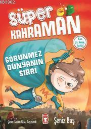 Görünmez Dünyanın Sırrı - Süper Kahraman