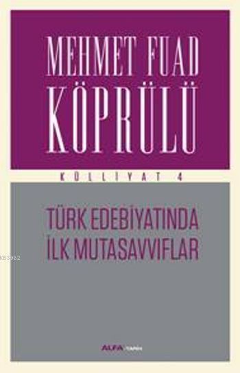 Türk Edebiyatında İlk Mutasavvıflar - Külliyat 4