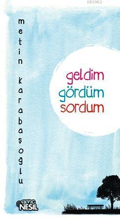 Geldim Gördüm Sordum