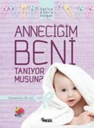 Anneciğim Beni Tanıyor musun?