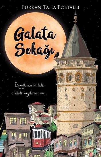 Galata Sokağı; Beyoğlu' nda Bir Kule, O Kulede Hayallerimiz Var...