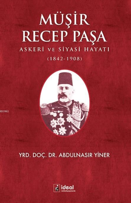 Müşir Recep Paşa; Askeri Ve Siyasi Hayatı (1842-1908)