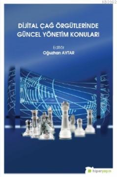 Dijital Çağ Örgütlerinde Güncel Yönetim Konuları