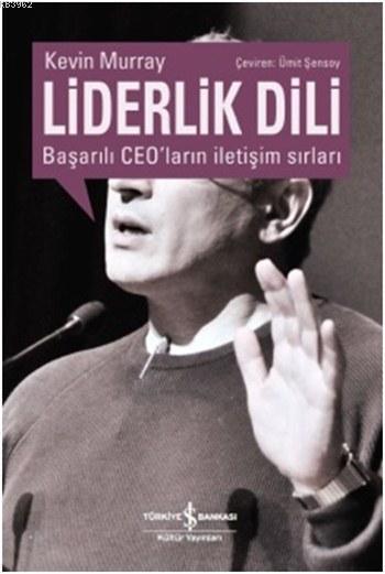 Liderlik Dili; Başarılı CEO'ların İletişim Sırları