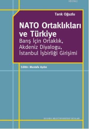 Nato Ortaklıkları ve Türkiye; Barış İçin Ortaklık, Akdeniz Diyaloğu, İstanbul İşbirliği Girişimi