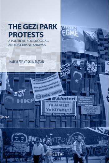The Gezi Park Protests; A Political, Sociological, and Discursive Analysis