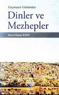 Geçmişten Günümüze Dinler ve Mezhepler