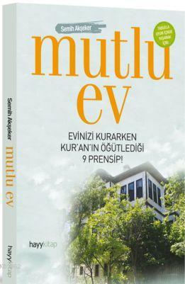 Mutlu Ev; Evinizi Kurarken Kur'an'ın Öğütlediği 9 Prensip