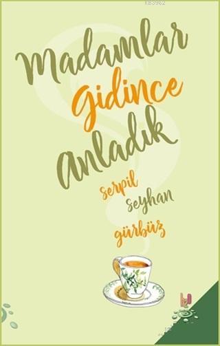 Madamlar Gidince Anladık