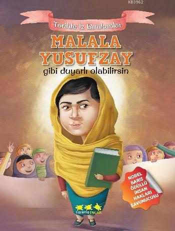 Malala Yusufzay Gibi Duyarlı Olabilirsin; Tarihte İz Bırakanlar