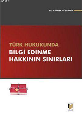 Türk Hukukunda Bilgi Edinme Hakkının Sınırları (Ciltli)