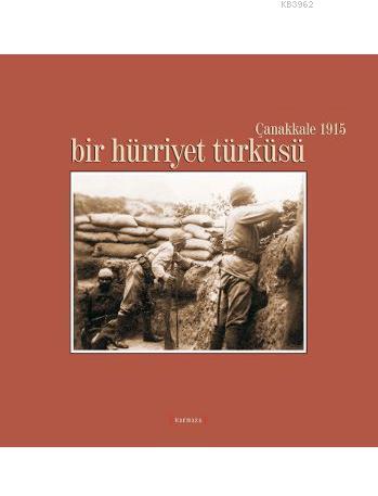 Bir Hürriyet Türküsü; Çanakkale 1915