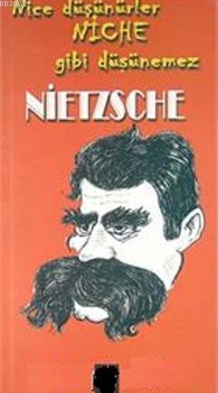 Nietzsche; Nice Düşünürler Niche Gibi Düşünemez