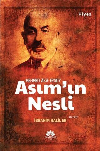 Asım'ın Nesli; Mehmed Akif Ersoy