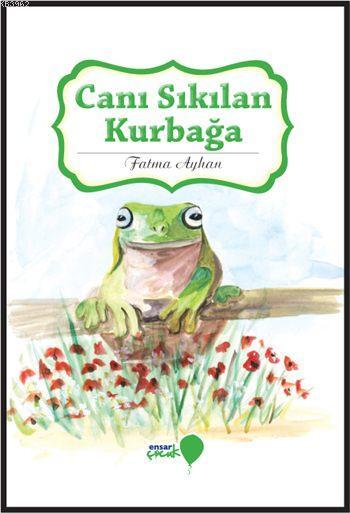 Canı Sıkılan Kurbağa; Can Dostlarım Serisi