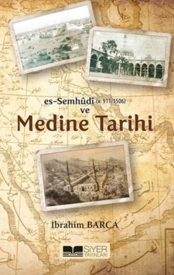 Es-Semhûdi ve Medine Tarihi