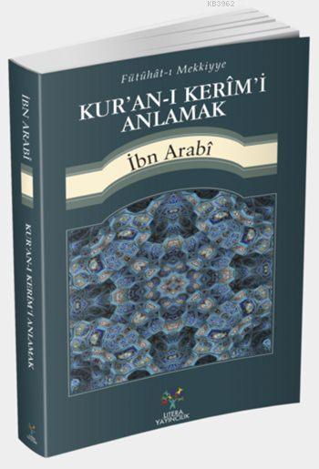Kur'an-ı Kerîm'i Anlamak; Fütühât-ı Mekkiyye'den