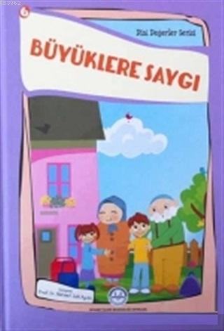 Büyüklere Saygı Dini Değerler Serisi - 6