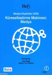 Küreselleştirme Makinesi: Medya; Medya Eleştirileri 2008