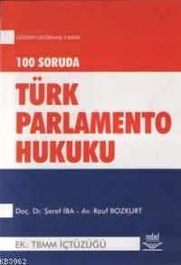 100 Soruda Türk Parlamento Hukuku; Ek: Tbmm İçtüzüğü
