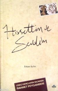 Hissettim ve Sevdim; Liseli Gençlerin Dilinden Rahmet Peygamberi