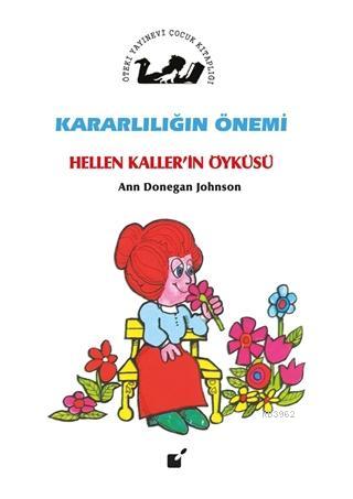 Kararlılığın Önemi - Hellen Kaller'in Öyküsü