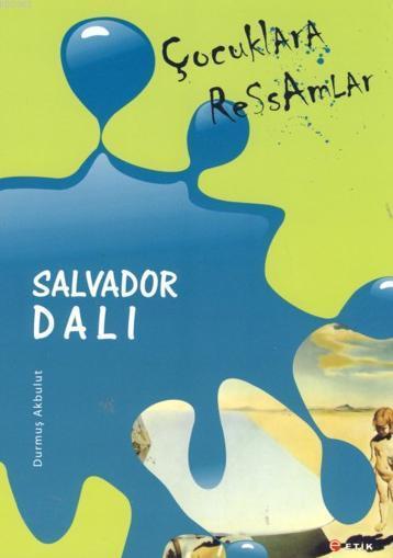 Çocuklara Ressamlar - Salvador Dali; Zaman ve Mekan