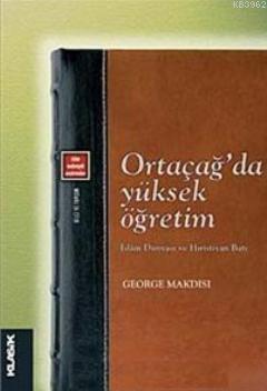 Ortaçağ'da Yüksek Öğretim; İslam Dünyası ve Hıristiyan Batı