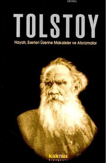 Tolstoy Hayatı, Eserleri Üzerine Makaleler ve Aforizmalar