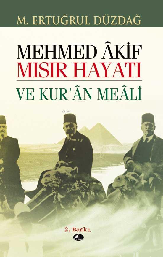 Mehmet Akif Mısır Hayatı; ve Kur'an Meali