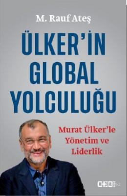 Ülker'in Global Yolculuğu; Murat Ülker'le Yönetim ve Liderlik