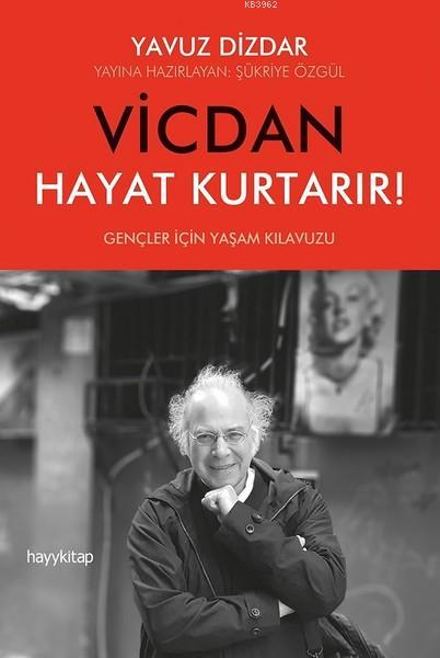 Vicdan Hayat Kurtarır!; Gençler İçin Yaşam Klavuzu