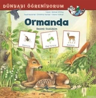 Ormanda - Dünyayı Öğreniyorum Resimli Sözlüğüm