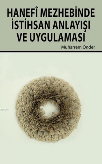 Hanefî Mezhebinde İstihsan Anlayışı ve Uygulaması