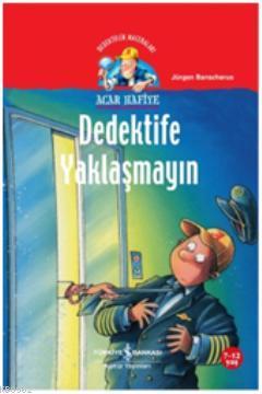 Acar Hafiye; Dedektife Yaklaşmayın