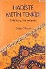 Hadiste Metin Tenkidi; Tarihi Süreç - Yeni Yaklaşımlar