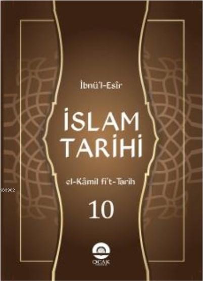 İslam Tarihi (10 Cilt) / El-Kâmil fit-târîh