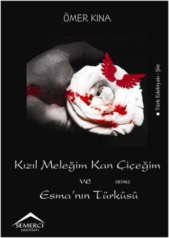 Kızıl Meleğim Kan Çiçeğim Esma'nın Türküsü