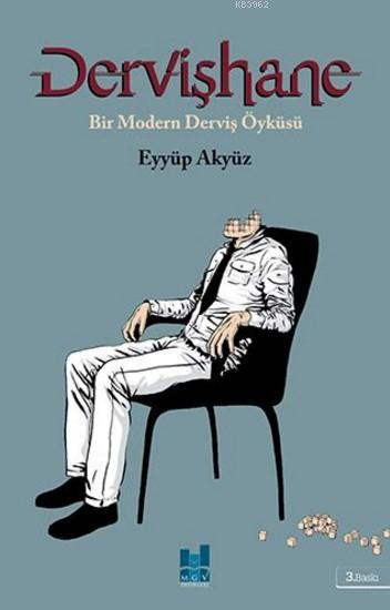 Dervişhane; Bir Modern Derviş Öyküsü