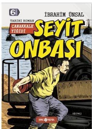 Seyit Onbaşı : Çanakkale Yiğidi; Bizim Kahramanlarımız - 5