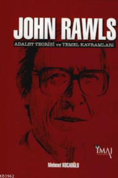 John Rawls: Adalet Teorisi ve Temel Kavramları