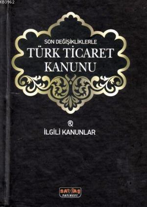 Türk Ticaret Kanunu ve İlgili Kanunlar