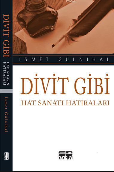 Divit Gibi; Hat Sanatı Hatıraları