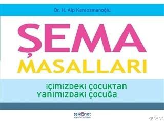 Şema Masalları İçimizdeki Çocuktan Yanımızdaki Çocuğa