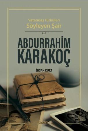 Abdurrahim Karakoç; Vatandaş Türküleri Söyleyen Şair
