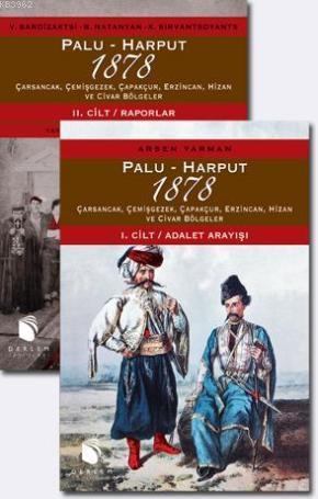 Palu-Harput 1878; I.Cilt:Adalet Arayışı / II.Cilt:Raporlar