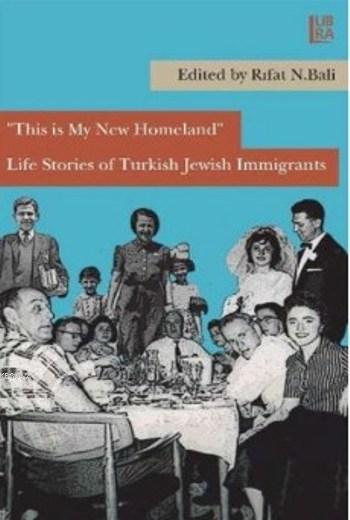 This is My New Homeland; Life Stories of Turkish Jewish Immigrants