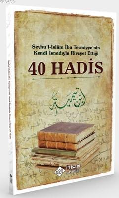 İbn Teymiyyenin Kendi İsnadıyla Rivayet Ettiği 40 Hadis