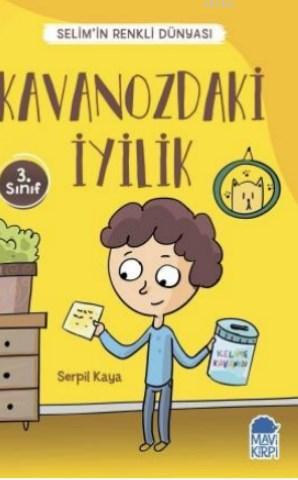 Kavanozdaki İyilik - Selim'in Renkli Dünyası / 3 Sınıf Okuma Kitabı