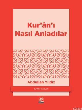 Kur'an'ı Nasıl Anladılar?